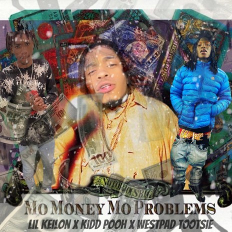 More Money More Problems ft. Lil Keilon & Westpad Tootsie | Boomplay Music