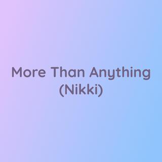 More Than Anything (Nikki)