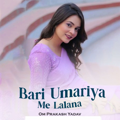 Bari Umariya Me Lalana | Boomplay Music