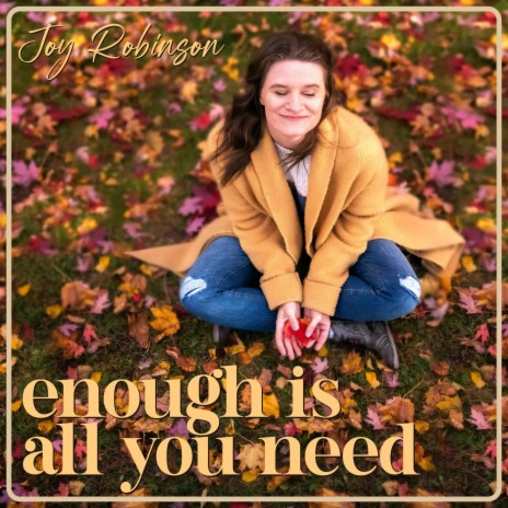 Enough is All You Need | Boomplay Music