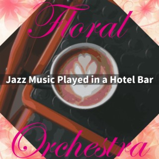 Jazz Music Played in a Hotel Bar