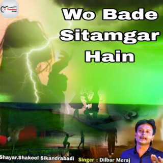 Wo Bade Sitamgar Hain