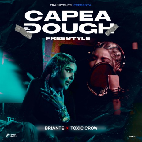 Capea el Dough (Freestyle) ft. Toxic Crow | Boomplay Music
