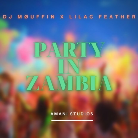Party In Zambia (feat. Lilac Feather) | Boomplay Music