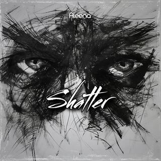 Shatter lyrics | Boomplay Music