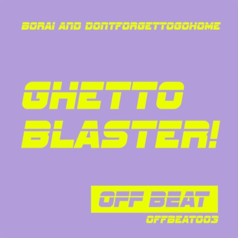 Ghetto Blaster! ft. dontforgettogohome | Boomplay Music