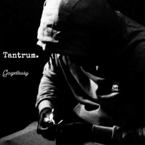 Tantrum | Boomplay Music