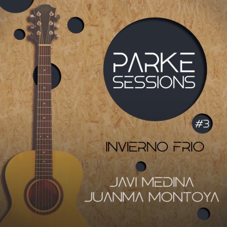 Invierno Frio | Parke Sessions #3 ft. PARKE SESSIONS & juanma montoya | Boomplay Music