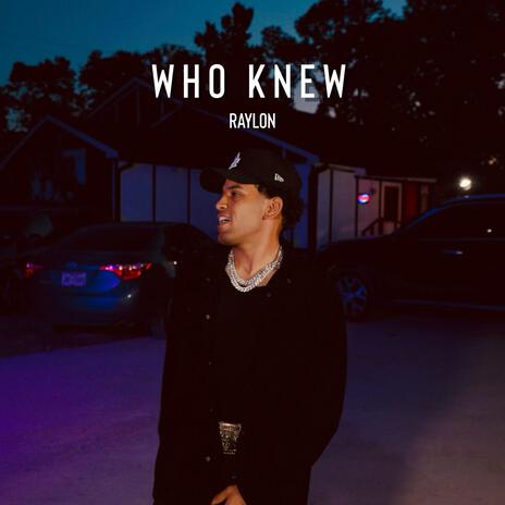 Who Knew | Boomplay Music