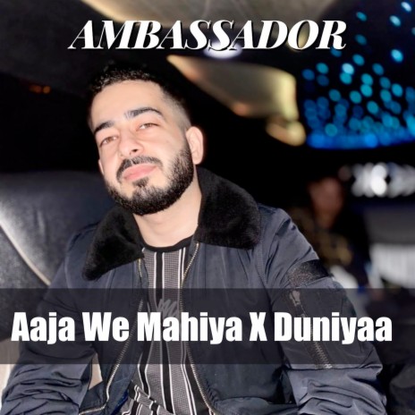 Aaja We Mahiya X Duniyaa | Boomplay Music
