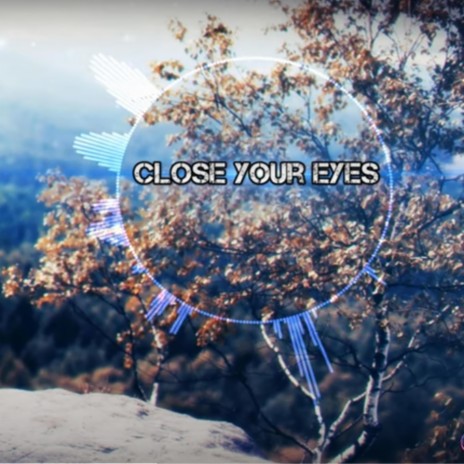 Close your Eyes