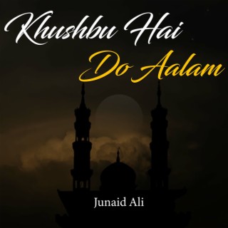 Khushbu Hai Do Aalam