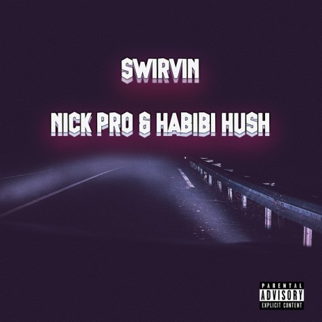 Swirvin ft. Habibi HusH | Boomplay Music