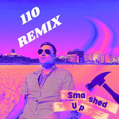 Smashed Up (110 Remix) | Boomplay Music