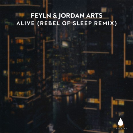 Alive (Rebel of Sleep Remix) ft. Jordan Arts