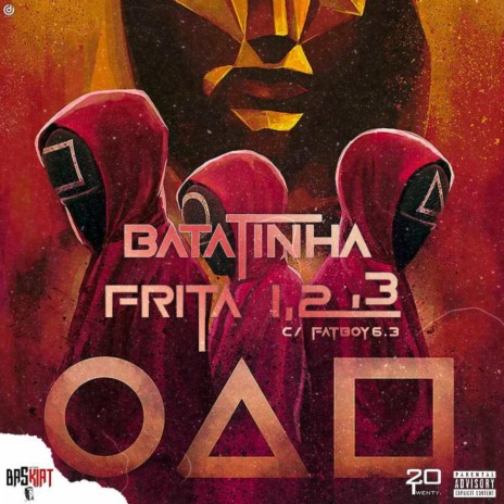 Baskiat & Fatboy6.3 - Batatinha Frita 🅴 | Boomplay Music