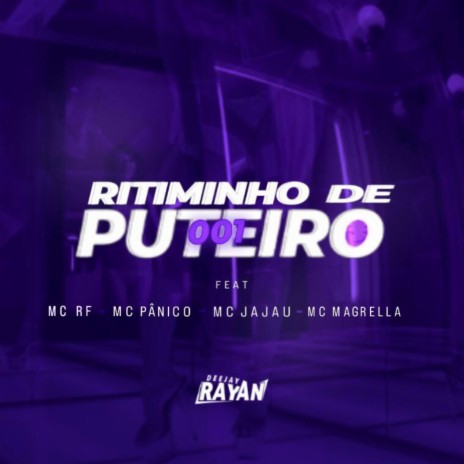 Ritiminho De Puteiro 001 ft. Mc Pânico & Mc Magrella | Boomplay Music