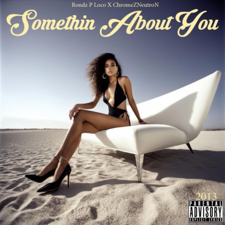 Somethin About You ft. Rondz P Loco | Boomplay Music