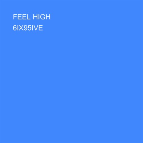 FEEL HIGH | Boomplay Music