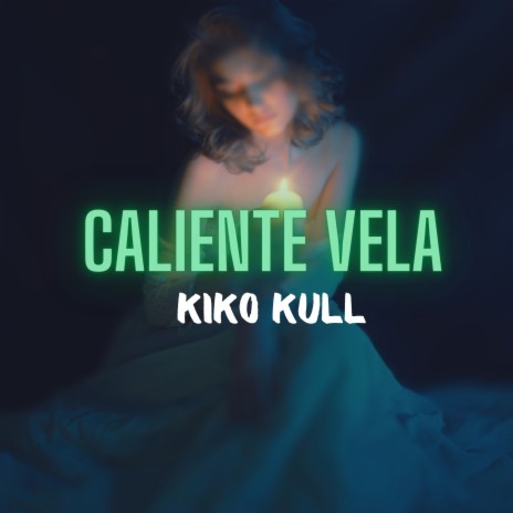 Caliente Vela | Boomplay Music