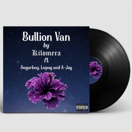 BULLION VAN ft. SugarBoy, Lupay & A-Jay | Boomplay Music
