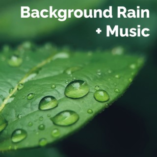 Relaxing Background Rain Sounds With Music