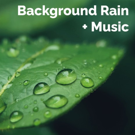 Relaxing Background Rain Sounds With Music, Pt. 4