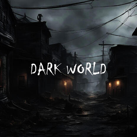 DARK WORLD | Boomplay Music