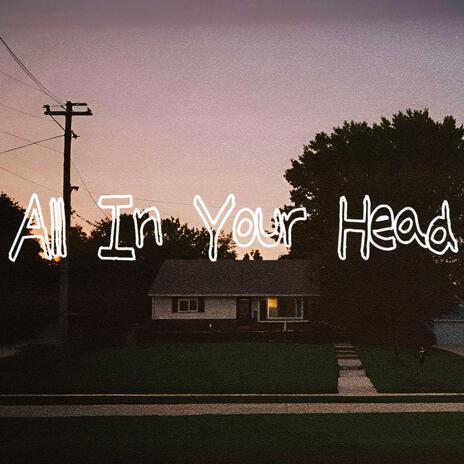 All In Your Head | Boomplay Music