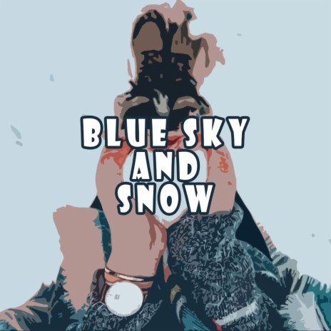BLUE SKY AND SNOW (Tech House) | Boomplay Music