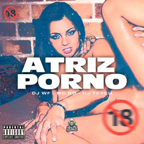 Atriz Porno ft. Mc Rd, DJ Teteu & Falcão dos Bailes | Boomplay Music