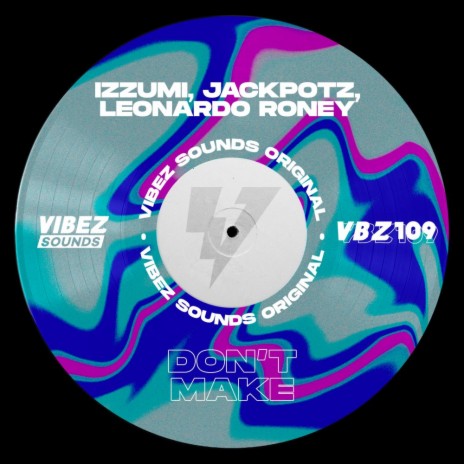 Don't Make (Radio Edit) ft. Jackpotz & Leonardo Roney | Boomplay Music