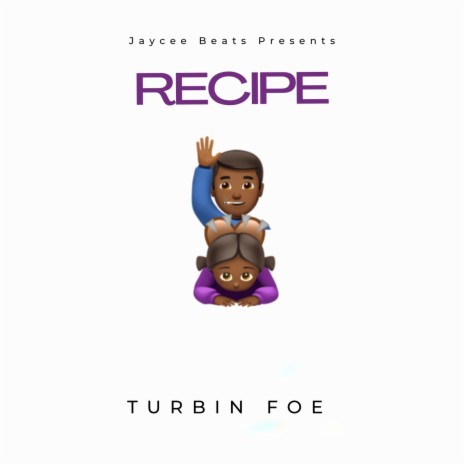 Recipe ft. Turbin Foe