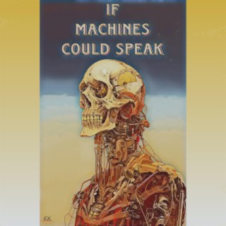 If machines could speak