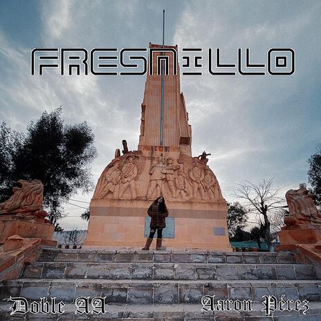 Fresnillo ft. Aaron Perez | Boomplay Music