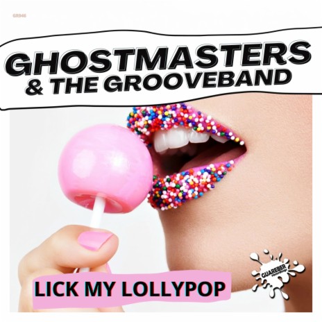 Lick My Lollypop (Extended Mix) ft. The GrooveBand | Boomplay Music