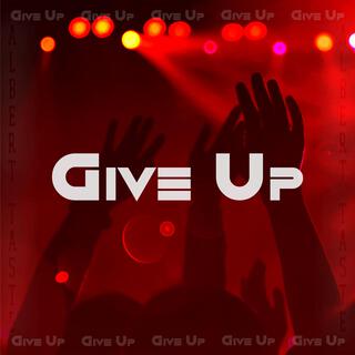 Give Up