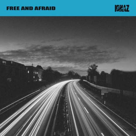 Free And Afraid