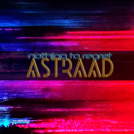 Nothing To Regret (ASTRAAD Remix) | Boomplay Music