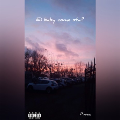 Ei baby come stai? | Boomplay Music