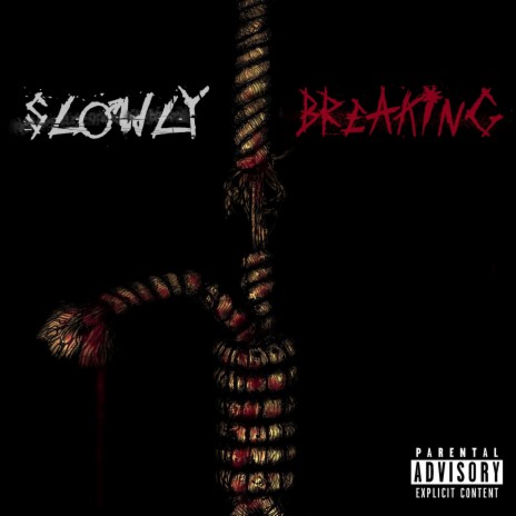 Slowly Breaking | Boomplay Music