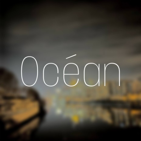 Océan | Boomplay Music