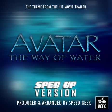 The Way Of The Water (From ''Avatar: The Way Of The Water Trailer'') (Sped Up) | Boomplay Music