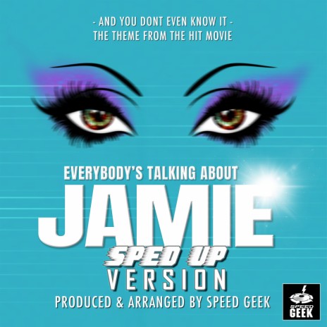 And You Don't Even Know It (From Everybody Is Talking About Jamie) (Sped-Up Version) | Boomplay Music