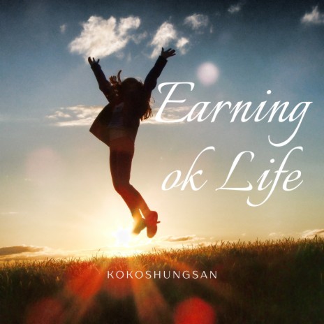 Earning ok Life | Boomplay Music