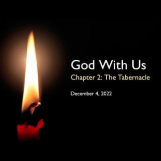 2nd Advent (2022) Chapter 2: The Tabernacle ~ Pastor Brent Dunbar