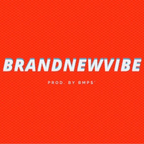 Brand New Vibe | Boomplay Music