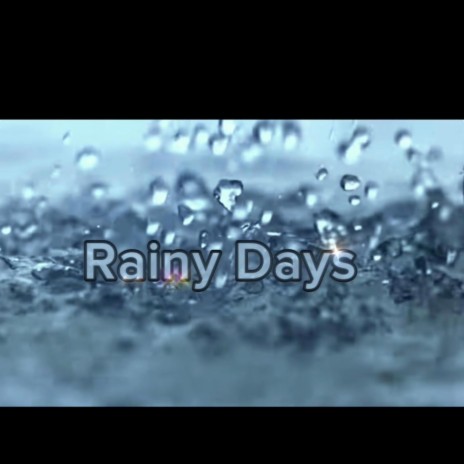 Rainy Days | Boomplay Music