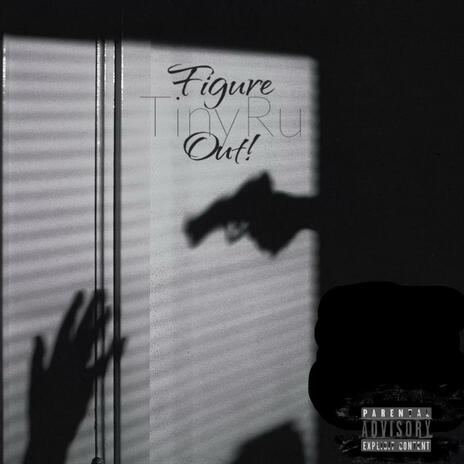 TinyRu (figure Out) | Boomplay Music