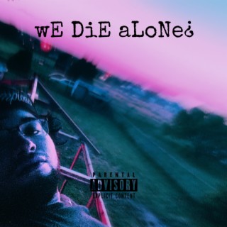 wE DiE aLoNe¿